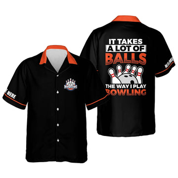 BlueJoses It Takes A Lot of Balls The Way I Play Bowling Personalized Name Hawaiian Shirt