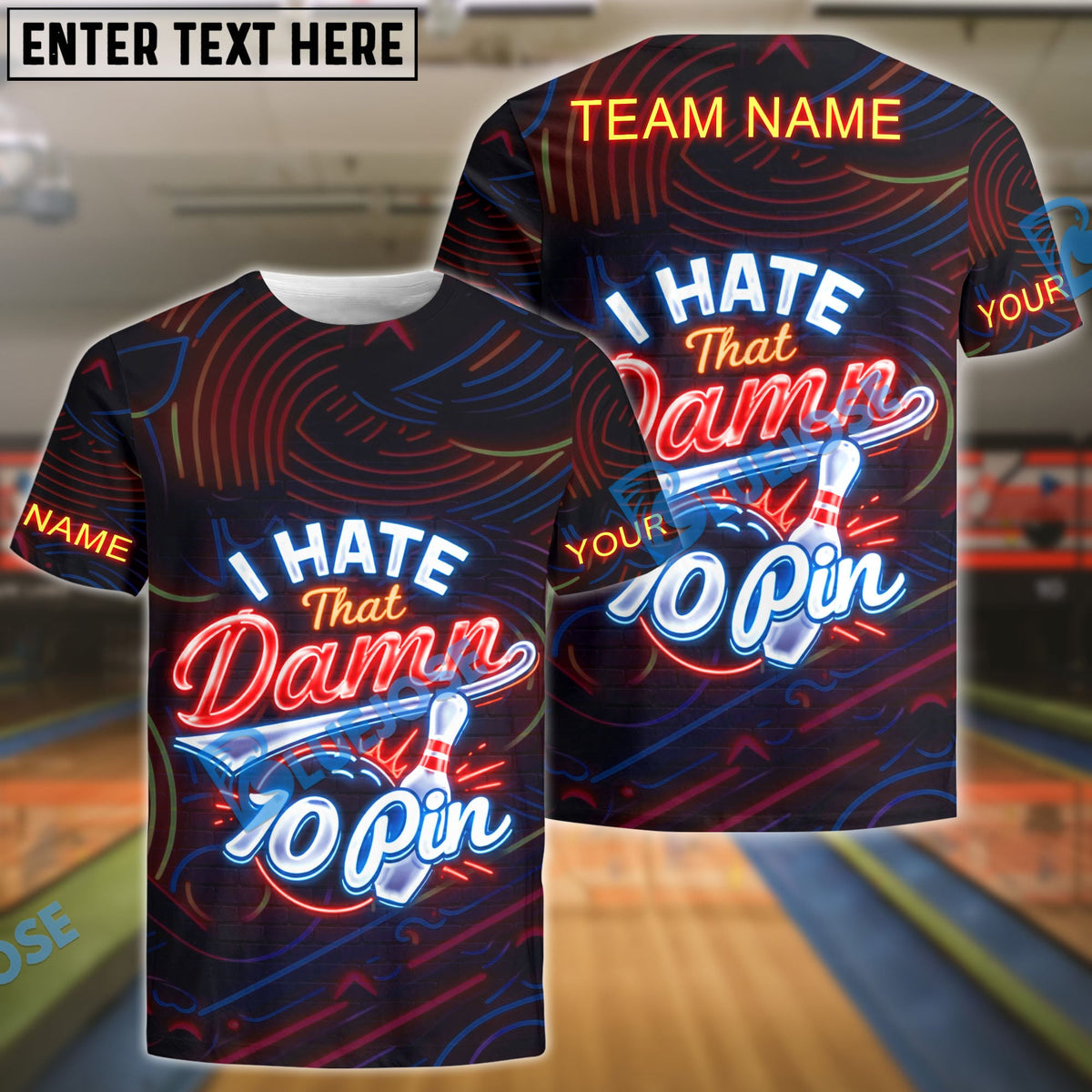 BlueJose Bowling I Hate That Damn 10 Pin Funny Neon Personalized Name, Team Name 3D Shirt
