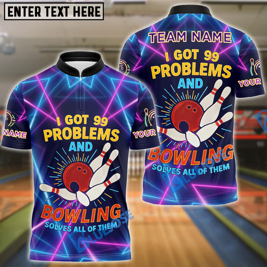 BlueJose Bowling I Got 99 Problems And Bowling Solves All Of Them Customized Name, Team Name 3D Shirt