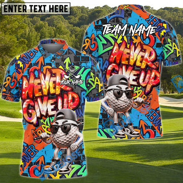 BlueJose Never Give Up Graffiti Golf Shirt Customized Name, Team Name 3D Shirts (4 Colors)