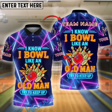 BlueJose Bowling  I Know I Bowl Like An Old Man Try To Keep Up Customized Name, Team Name 3D Shirt
