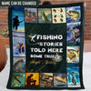 BlueJose Custom Name Fishing Story Told Here Some True Fishing Blanket