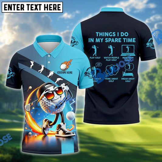 BlueJose Things I Do In My Spare Time Funny Golf Polo Shirt Custom Name, Team Name 3D Shirts